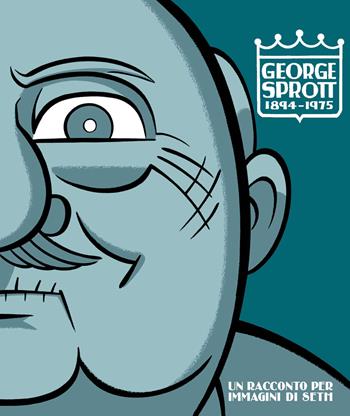 George Sprott 1894-1975. Un racconto per immagini - Seth - Libro Coconino Press 2022, Coconino cult | Libraccio.it