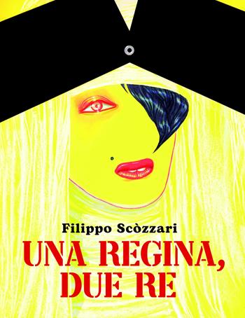 Una regina, due re - Filippo Scòzzari - Libro Coconino Press 2022, Coconino cult | Libraccio.it