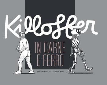 In carne e ferro - Patrice Killoffer - Libro Coconino Press 2023, Coconino cult | Libraccio.it