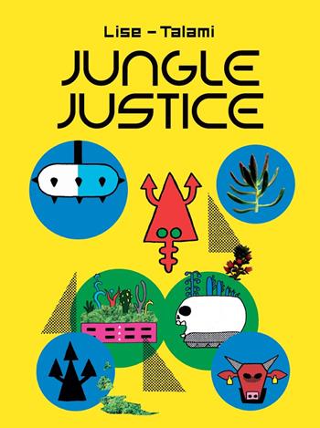 Jungle justice - Alessandro Lise, Alberto Talami - Libro Coconino Press 2022 | Libraccio.it