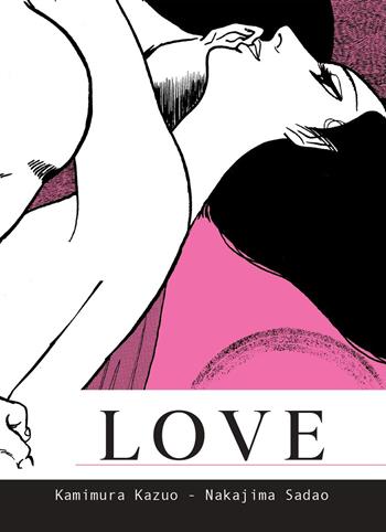 Love. Ediz. integrale - Kazuo Kamimura, Sadao Nakajima - Libro Coconino Press 2023, Doku | Libraccio.it