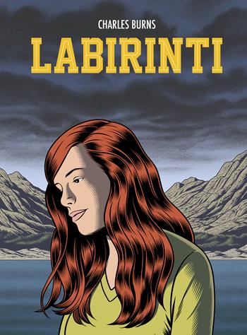 Labirinti. Vol. 3 - Charles Burns - Libro Coconino Press 2024, Coconino cult | Libraccio.it