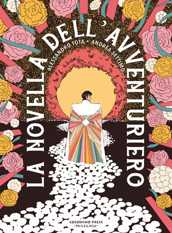La novella dell'avventuriero - Alessandro Tota, Andrea Settimo - Libro Coconino Press 2024, Coconino cult | Libraccio.it