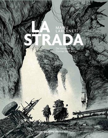 La strada - Manu Larcenet - Libro Coconino Press 2024, Coconino cult | Libraccio.it