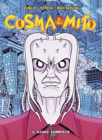 Cosma & Mito. Vol. 3: Il regno sommerso - Nicola Zurlo, Vincenzo Filosa - Libro Coconino Press 2025, Coconino cult | Libraccio.it