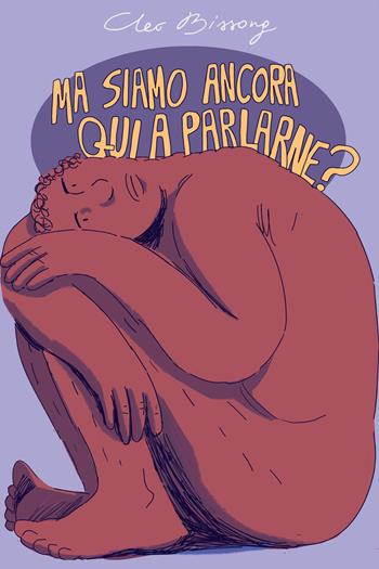Ma siamo ancora qui a parlarne? - Cleo Bissong - Libro Coconino Press 2025, Coconino cult | Libraccio.it