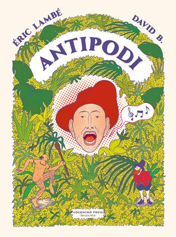 Antipodi - Eric Lambé, David B. - Libro Coconino Press 2025, Coconino cult | Libraccio.it