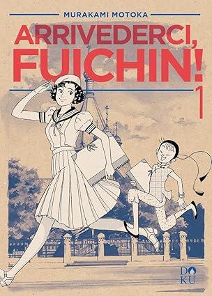 Arrivederci Fuichin!. Vol. 1 - Motoka Murakami - Libro Coconino Press 2025, Doku | Libraccio.it
