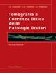 Tomografia e coerenza ottica delle patologie oculari - Joel S. Schuman, Carmen A. Puliafito, James C. Fujimoto - Libro Verduci 2006 | Libraccio.it