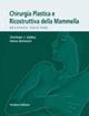 Chirurgia plastica e ricostruttiva della mammella - Christian J. Gabka, Heinz Bohmert - Libro Verduci 2009 | Libraccio.it