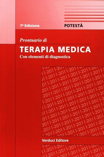 Prontuario di terapia medica. Con elementi di diagnostica - Pasquale Potestà - Libro Verduci 2010 | Libraccio.it