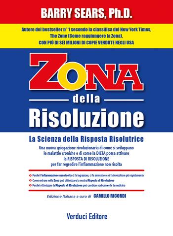 Zona della risoluzione. La scienza della risposta risolutrice - Barry Sears - Libro Verduci 2020 | Libraccio.it