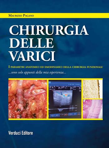 Chirurgia delle varici. I parametri anatomici ed emodinamici della chirurgia funzionale - Maurizio Pagano - Libro Verduci 2021 | Libraccio.it