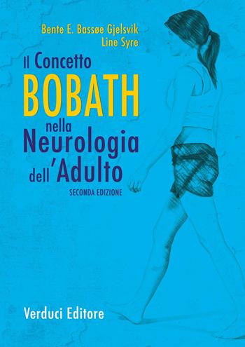 Il concetto Bobath nella neurologia dell'adulto - Bente E. Bassoe Gjelsvik - Libro Verduci 2019 | Libraccio.it