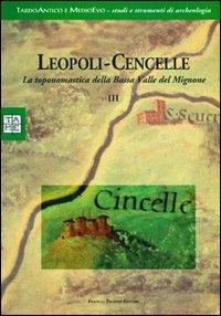 Leopoli Cencelle. La toponomastica della bassa valle del Mignone. Vol. 3 - Stefano Del Lungo - Libro Palombi Editori 2001, Tardo Antico e Medioevo | Libraccio.it