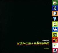 Architettura e radicamento. 10 concorsi di architettura. Ediz. italiana a inglese - Raffaele Panella - Libro Palombi Editori 2006, Architettura a Valle Giulia | Libraccio.it
