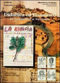 Didattica ed ecomuseo. Le tradizioni di Nazzano - Ilaria Candeloro - Libro Palombi Editori 1999 | Libraccio.it