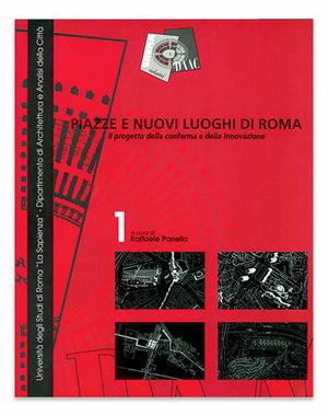 Piazze e nuovi luoghi di Roma. Il progetto della conferma e della innovazione - Raffaele Panella - Libro Palombi Editori 1997, Groma quaderni | Libraccio.it