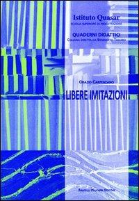 Libere imitazioni - Orazio Carpenzano - Libro Palombi Editori 1998 | Libraccio.it