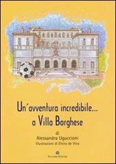 Un' Avventura incredibile a Villa Borghese