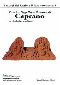 L' antica Fregellae e il museo di Ceprano - Emidio De Albentiis, Massimo Furiani - Libro Palombi Editori 1998, I musei del Lazio e loro territorio | Libraccio.it