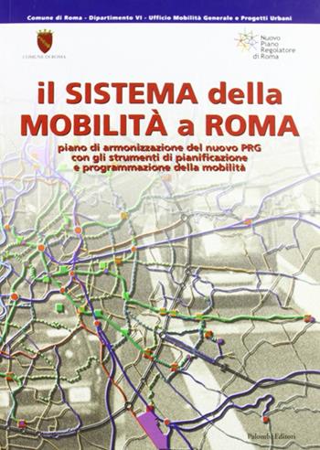 Il sistema della mobilità a Roma  - Libro Palombi Editori 2004 | Libraccio.it