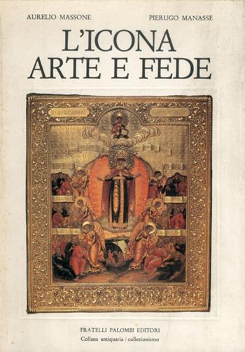 L' icona. Arte e fede - Aurelio Massone, Pierugo Manasse - Libro Palombi Editori 1987 | Libraccio.it