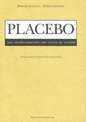 Placebo. Un medicamento che cerca la verità