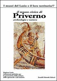Il museo civico di Priverno  - Libro Palombi Editori 2002, I musei del Lazio e loro territorio | Libraccio.it