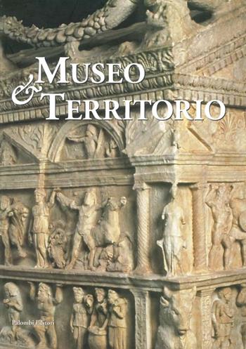 Museo e territorio  - Libro Palombi Editori 2006 | Libraccio.it