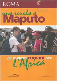 Una scuola a Maputo. Gli studenti romani per l'Africa  - Libro Palombi Editori 2005 | Libraccio.it