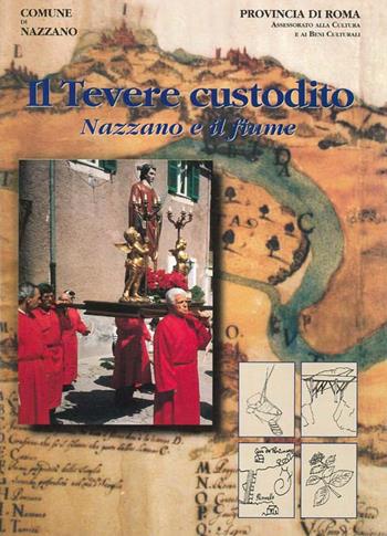 Il Tevere custodito. Nazzano e il fiume  - Libro Palombi Editori 1998, Ambiente | Libraccio.it