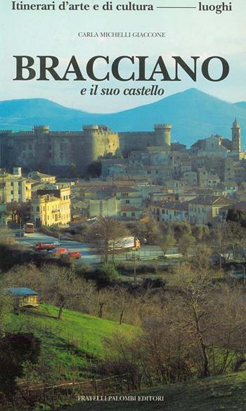 Bracciano e il suo castello. Ediz. illustrata - Carla Michelli Giaccone - Libro Palombi Editori 1998, Itinerari didattici d'arte e di cultura | Libraccio.it