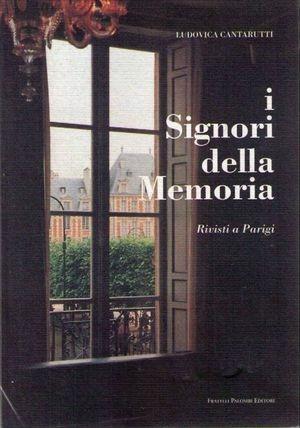 I signori della memoria - Ludovica Cantarutti - Libro Palombi Editori 1998 | Libraccio.it