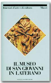 Il museo di San Giovanni in Laterano - Rossana Buono - Libro Palombi Editori 1986, Itinerari didattici d'arte e di cultura | Libraccio.it