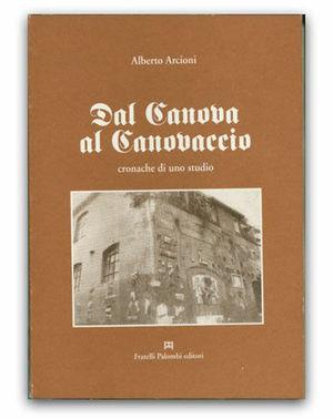 Dal Canova al canovaccio. Cronache di uno studio - Alberto Arcione - Libro Palombi Editori 2001 | Libraccio.it