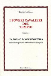 I poveri cavalieri del tempio. Vol. 1: Un sogno di onnipotenza.