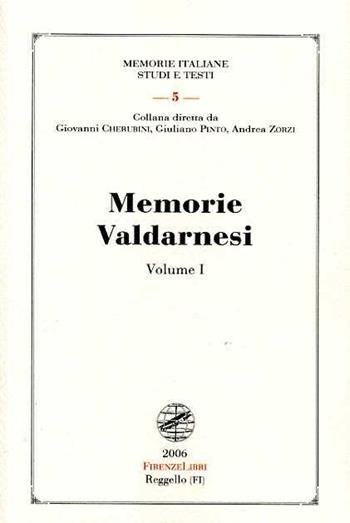 Memorie valdarnesi. Vol. 1: Memorie per servire alla storia dell'Accademia valdarnese del Poggio nell'anno 1834.  - Libro Firenzelibri 2006, Memorie italiane. Studi e testi | Libraccio.it