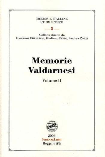 Memorie valdarnesi. Vol. 2: Memorie per servire alla storia dell'Accademia valdarnese del Poggio negli anni 1835 e 1836.  - Libro Firenzelibri 2006, Memorie italiane. Studi e testi | Libraccio.it