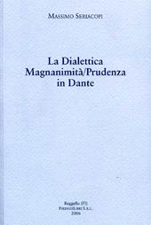 La dialettica magnanimità/prudenza in Dante. Due commenti inediti del Trecento all'«Inferno»...