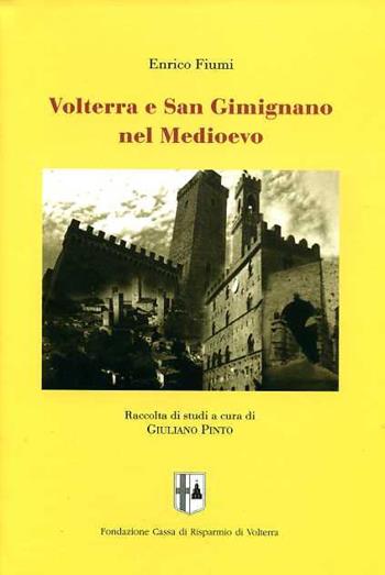 Volterra e San Gimignano nel Medioevo - Enrico Fiumi - Libro Firenzelibri 2006, Memorie italiane. Studi e testi | Libraccio.it