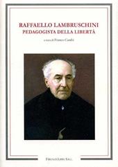 Raffaello Lambruschini. Pedagogista della libertà