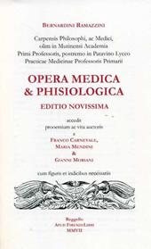 Opere. Opera medica e phisiologica