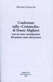 Conferenze sulla «Commedia» di Dante Alighieri con un testo antichissimo del primo canto del poema