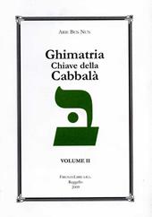 Ghimatria. Chiave della Cabbalà. Vol. 2