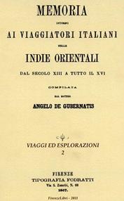 Memoria intorno ai viaggiatori italiani nelle Indie Orientali dal secolo XIII a tutto il XVI - Angelo De Gubernatis - Libro Firenzelibri 2011, Viaggi ed esplorazioni | Libraccio.it