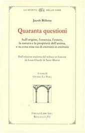 Quaranta questioni. Sull'origine, l'essere, la natura e la proprietà dell'anima, e su cosa essa sia di eternità in eternità