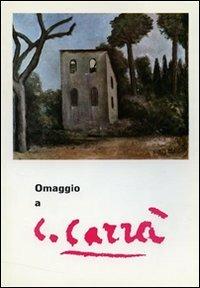 Omaggio a Carlo Carrà. Ediz. illustrata  - Libro Firenzelibri 1968, FarsettiArte | Libraccio.it