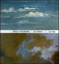 Aria d'Europa de Chirico e de Pisis. Ediz. illustrata - Luigi Cavallo, Oretta Nicolini - Libro Firenzelibri 1987, FarsettiArte | Libraccio.it