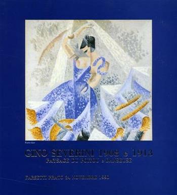 Gino Severini. Le luci del Poitou e delle notti parigine. Ediz. illustrata  - Libro Firenzelibri 1990, FarsettiArte | Libraccio.it